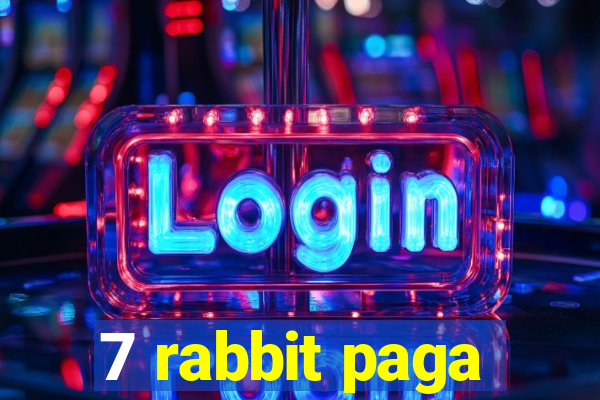 7 rabbit paga