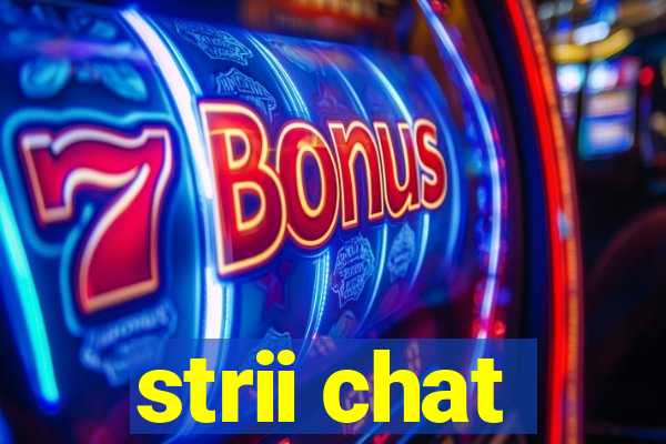 strii chat