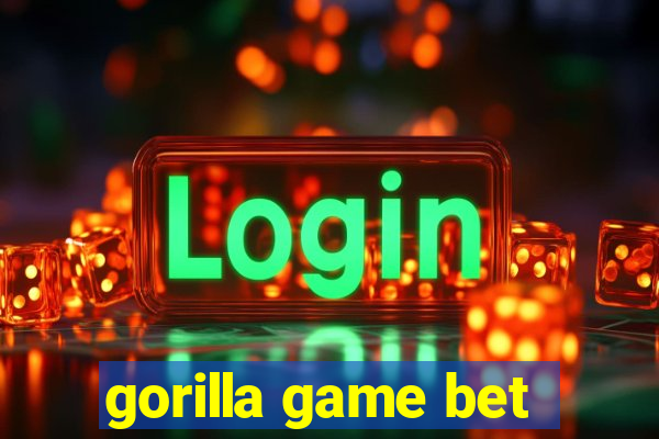 gorilla game bet
