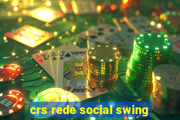 crs rede social swing
