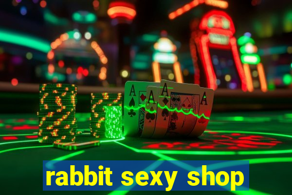 rabbit sexy shop