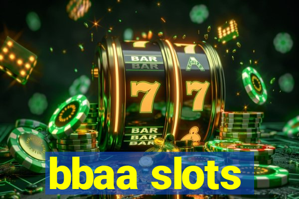 bbaa slots
