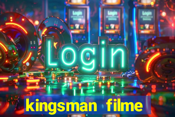 kingsman filme completo dublado superflix