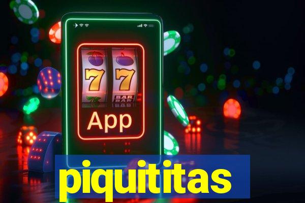 piquititas