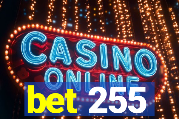 bet 255