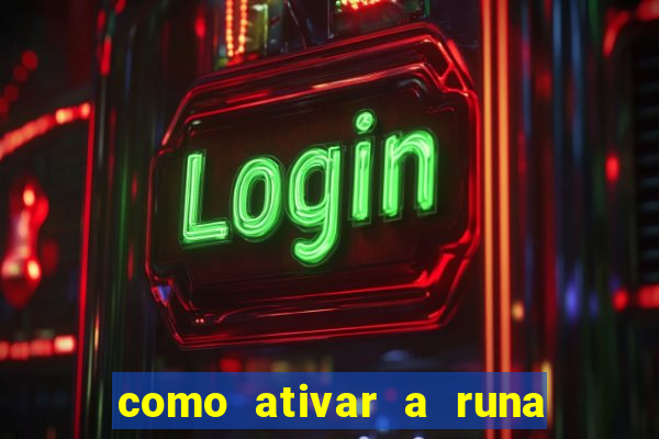 como ativar a runa do dinheiro