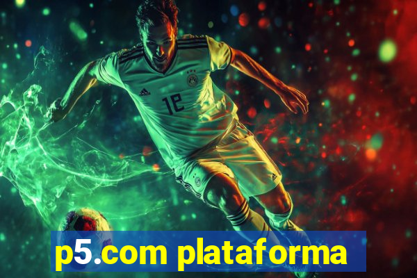 p5.com plataforma