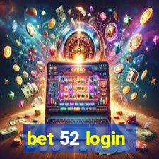 bet 52 login