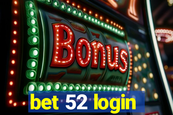 bet 52 login