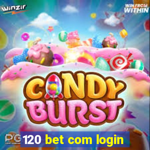 120 bet com login