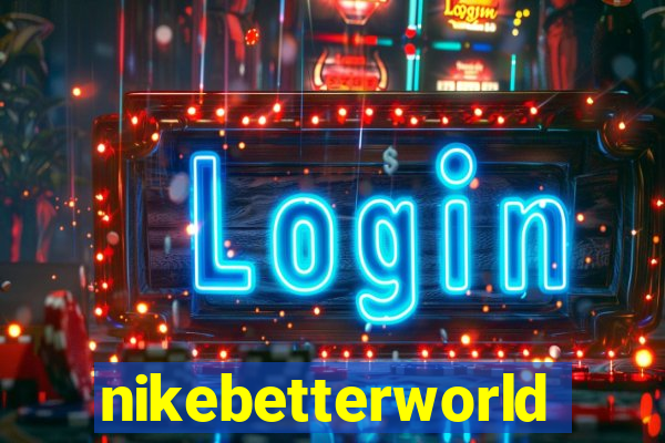 nikebetterworld