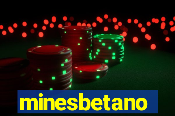minesbetano