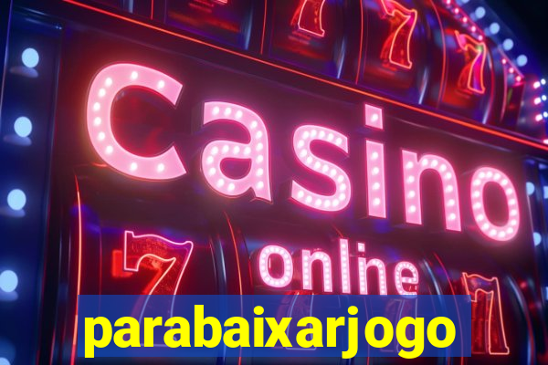parabaixarjogo