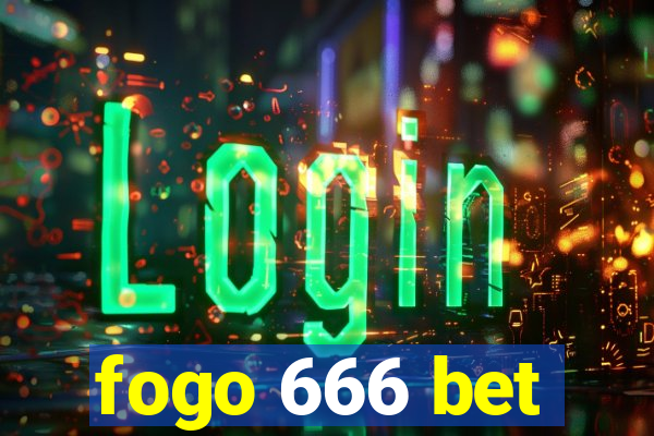fogo 666 bet