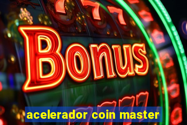 acelerador coin master