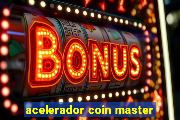 acelerador coin master