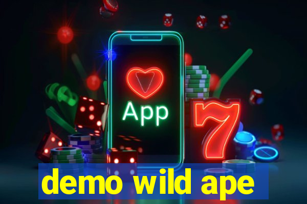 demo wild ape