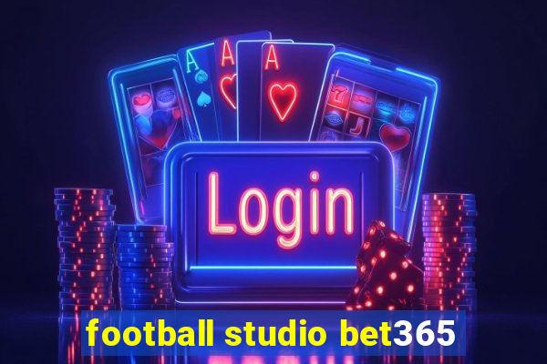 football studio bet365
