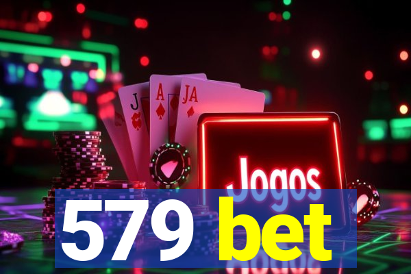 579 bet