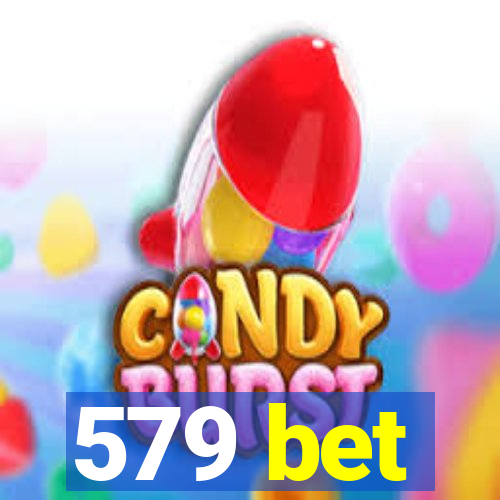 579 bet