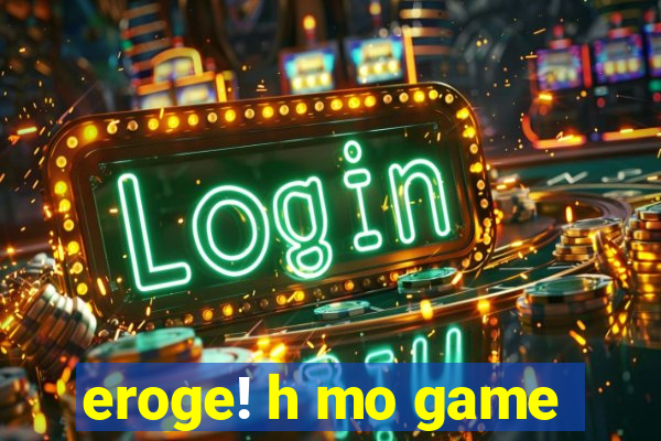 eroge! h mo game