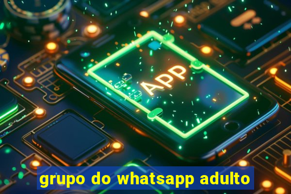 grupo do whatsapp adulto