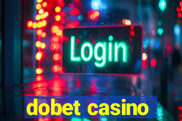 dobet casino