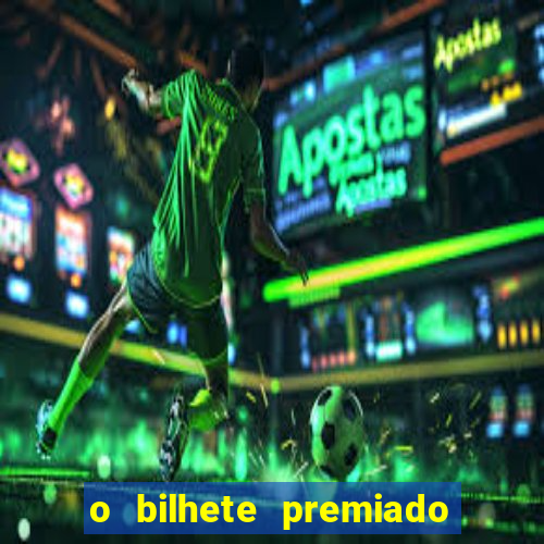 o bilhete premiado filme completo dublado online