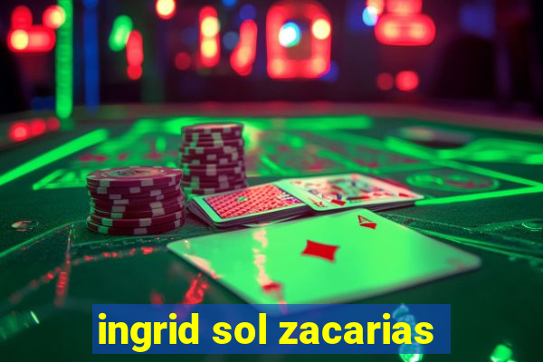 ingrid sol zacarias