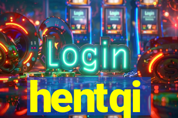 hentqi