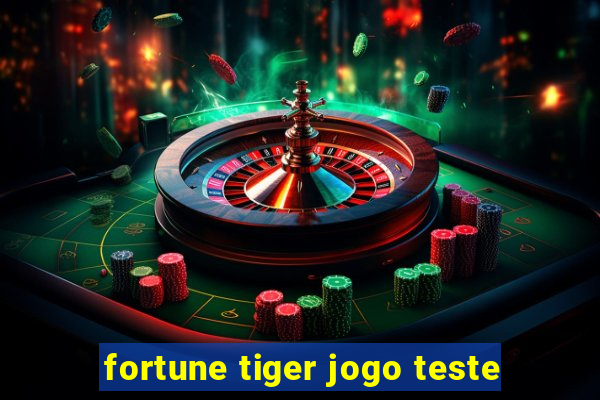 fortune tiger jogo teste