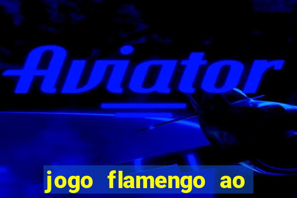 jogo flamengo ao vivo multicanais