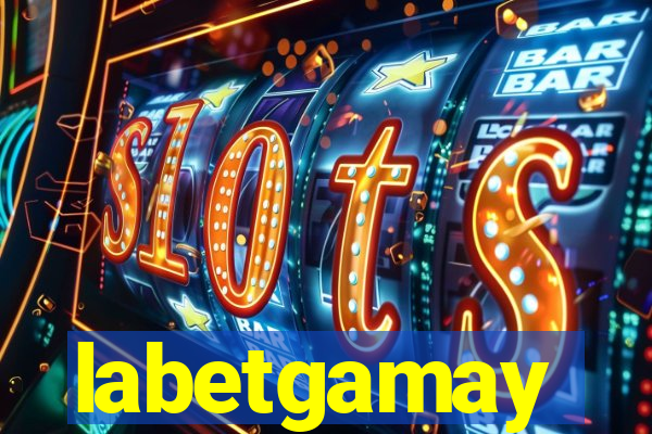 labetgamay