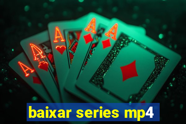 baixar series mp4