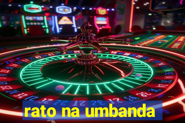 rato na umbanda