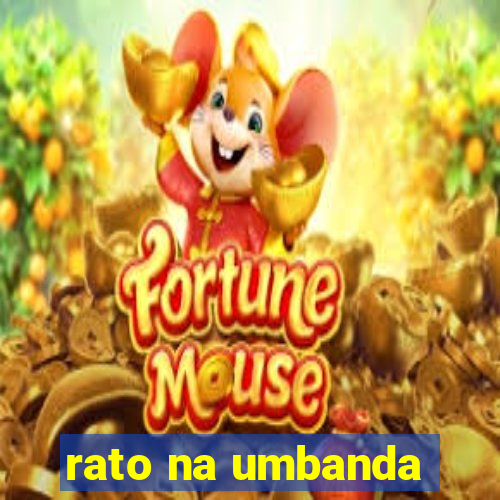 rato na umbanda