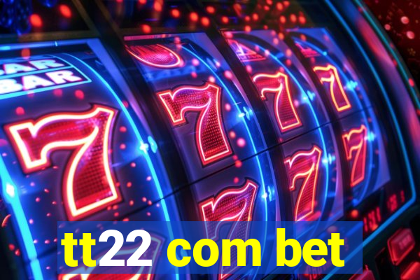 tt22 com bet