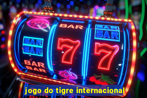 jogo do tigre internacional