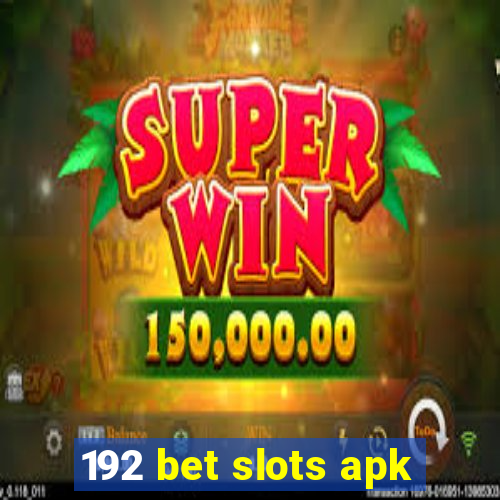 192 bet slots apk