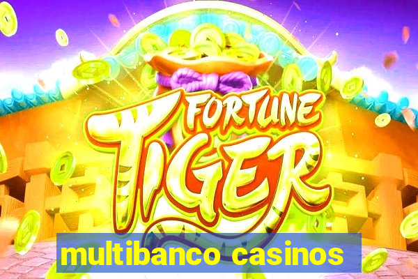 multibanco casinos
