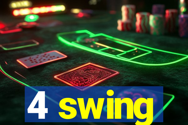 4 swing