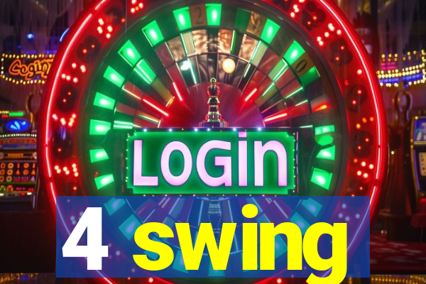 4 swing