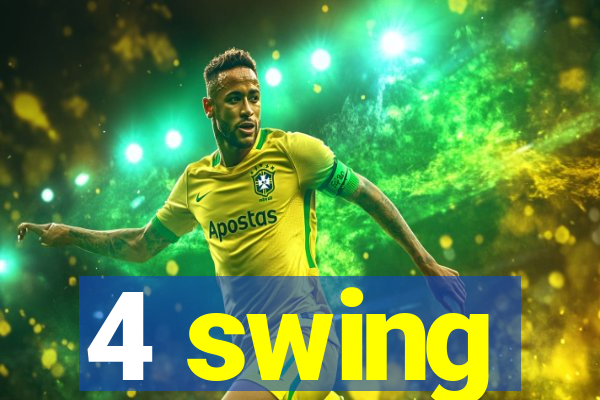4 swing