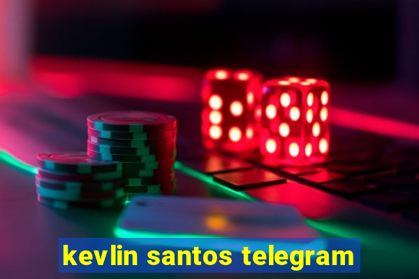 kevlin santos telegram