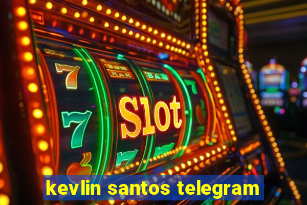 kevlin santos telegram