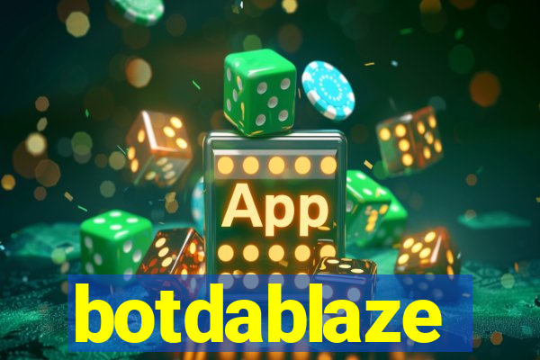 botdablaze