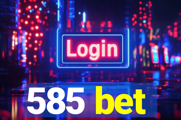 585 bet