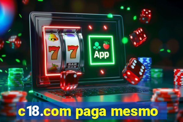 c18.com paga mesmo