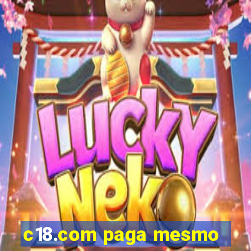c18.com paga mesmo