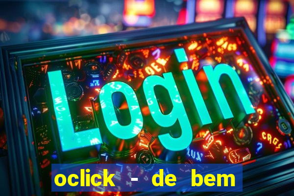 oclick - de bem com a vida resultado do jogo do bicho